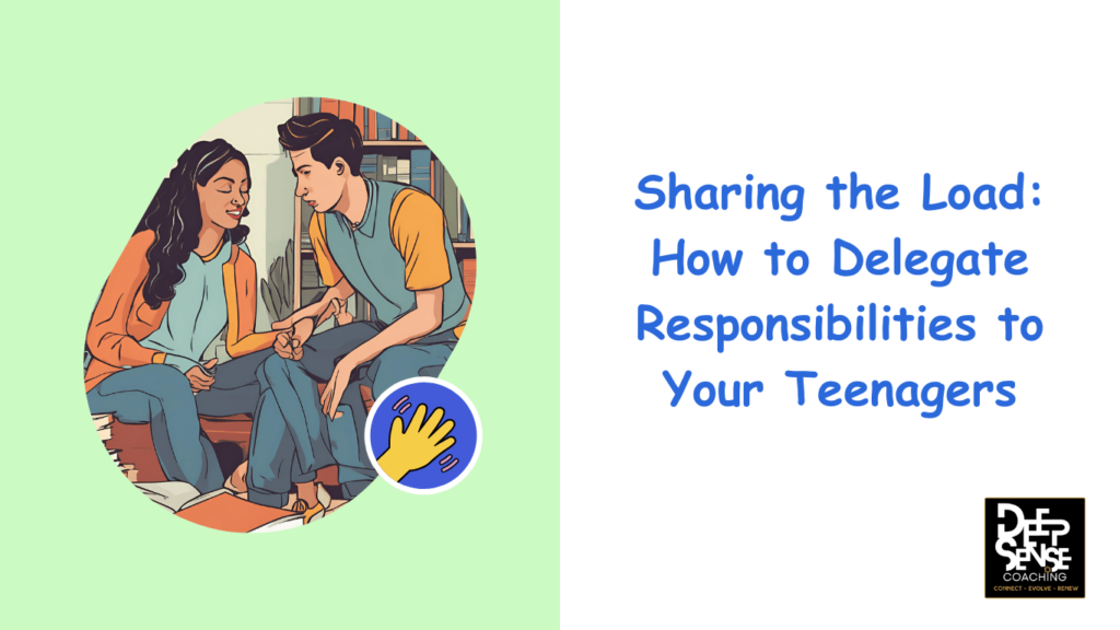 How to Delegate Responsibilities to Your Teenagers